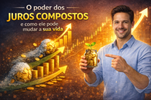 Leia mais sobre o artigo 📈O poder dos juros compostos e como ele pode mudar a sua vida💰