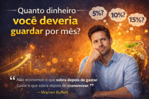 Leia mais sobre o artigo 🤔Quanto dinheiro você deveria guardar por mês?🧠